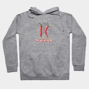 You spice up my life chilipepper pun Hoodie